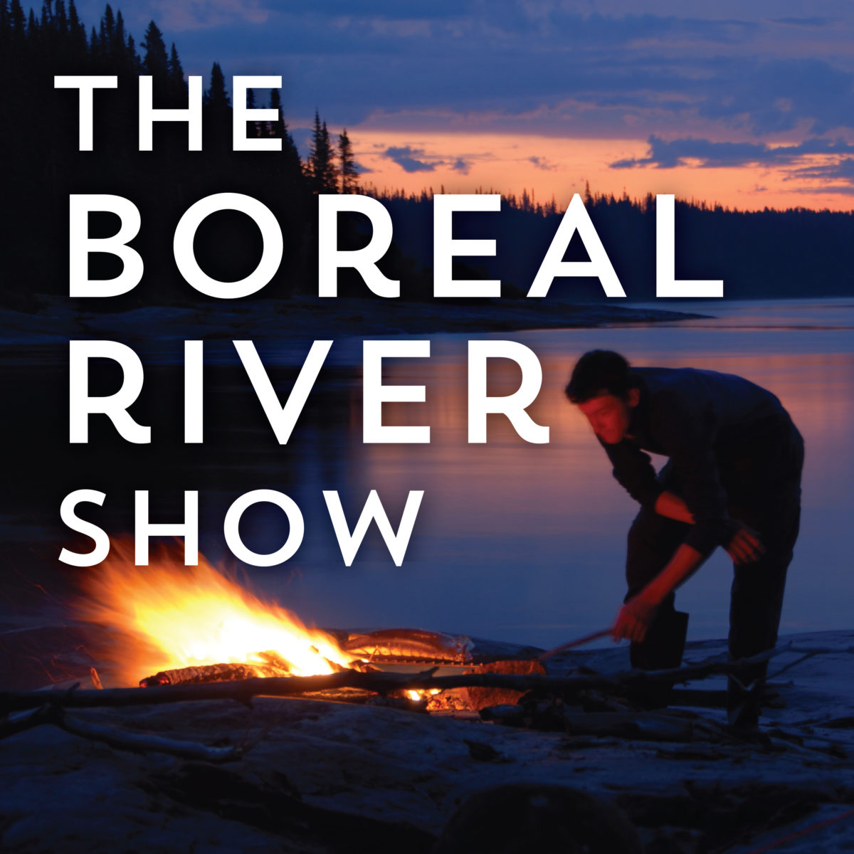 The Boreal River Show - podcast